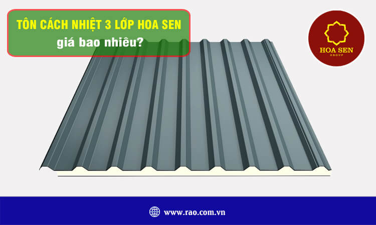 Tôn cách nhiệt 3 lớp Hoa Sen giá bao nhiêu? 