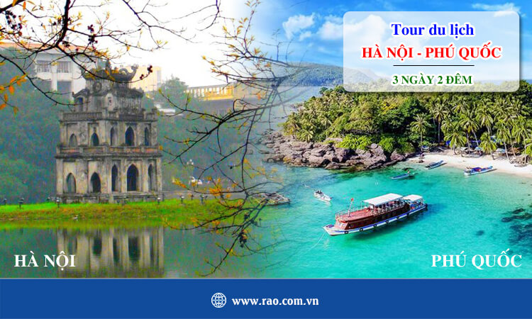 Tour Hà Nội Phú Quốc 3 ngày 2 đêm 